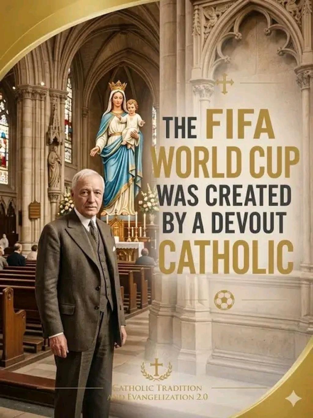 The FIFA World Cup was created by a devout Catholic